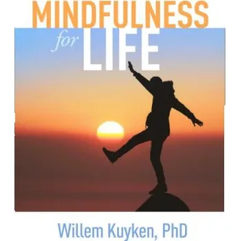 Populárně naučná literatura pro dospělé Mindfulness for Life (Kuyken,Willem (University of Oxford,United Kingdom))(Brožovaná)