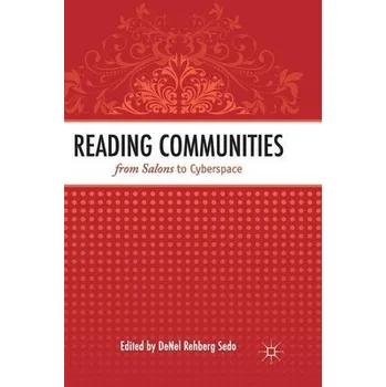 Kniha Reading Communities from Salons to Cyberspace - Sedo, DeNel Rehberg