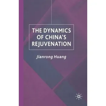 Cestování Dynamics of China's Rejuvenation - Huang, J.
