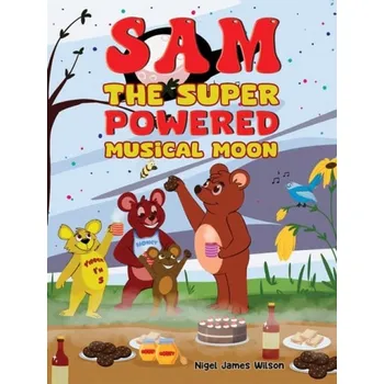 Cizojazyčná kniha Sam the Super Powered Musical Moon - Wilson, Nigel James