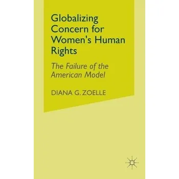 Kniha Globalizing Concern for Women's Human Rights - Zoelle, D.
