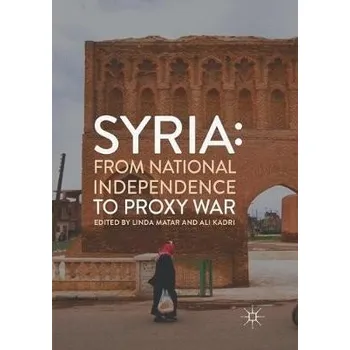 Syria: From National Independence to Proxy War