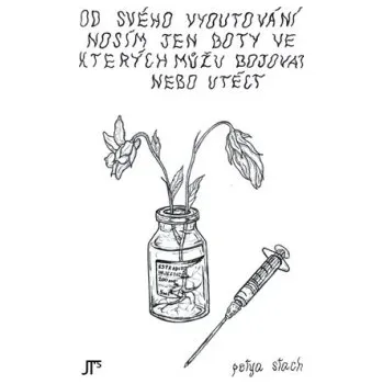 Poezie Od svého vyoutování nosím jen boty ve kterých můžu bojovat nebo utéct - Petya Stach