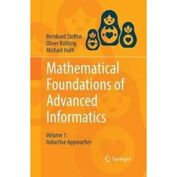 Cizojazyčná kniha Mathematical Foundations of Advanced Informatics - Steffen, Bernhard a Ruthing, Oliver a Huth, Michael