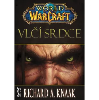 World of Warcraft - Vlčí srdce - Knaak Richard A.