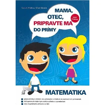 Mama, otec, pripravte ma do prímy: matematika - Ľudovít Hrdina
