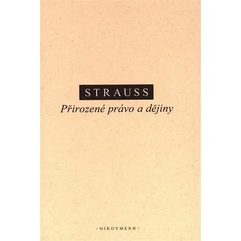 Přirozené právo a dějiny - Leo Strauss
