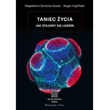 Taniec życia: Jak stajemy się ludźmi – Highfield Roger,Żernicka-Goetz Magdalena (PL)