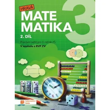 Přírodní věda Hravá matematika 3 - přepracované vydání - pracovní sešit - 2. díl [CS] (20210730, Knihy - brožovaná, TAKTIK)