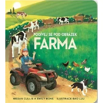 Leporelo Podívej se pod obrázek Farma - Megan Cullis; Emily Bone; Bao Luu