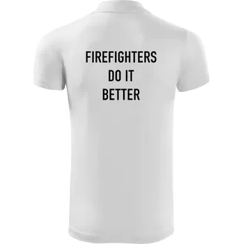 Pánská košile Firefighters Do It Better - Polokošile Victory sportovní (dresovina) - L ( Bílá )