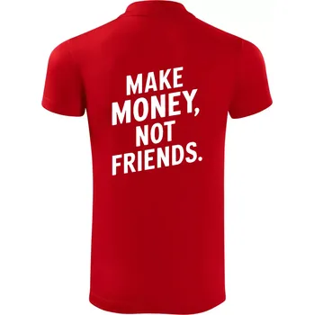Pánská košile Make money not friends tiskací - Polokošile Victory sportovní (dresovina) - S ( Červená )