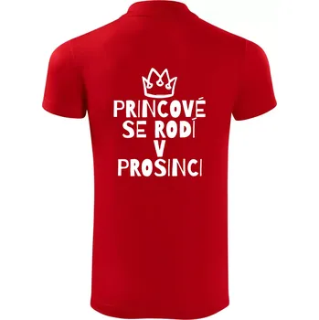 Pánská košile Princové se rodí v prosinci - Polokošile Victory sportovní (dresovina) - XL ( Červená )