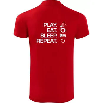 Pánská košile Play Eat Sleep Repeat badminton - Polokošile Victory sportovní (dresovina) - L ( Červená )