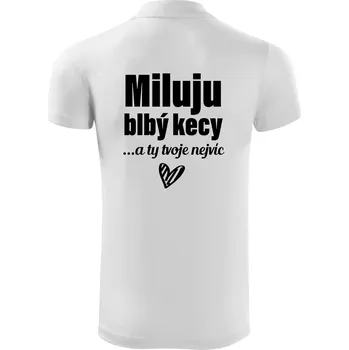 Pánská košile Miluju blbý kecy - Polokošile Victory sportovní (dresovina) - M ( Bílá )