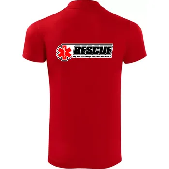 Pánská košile Rescue My Job Is To Help Your Ass Not Kiss It - Polokošile Victory sportovní (dresovina) - M ( Červená )