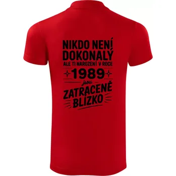 Pánská košile Nikdo není dokonalý ale ti narození v roce 1989 jsou zatraceně blízko - Polokošile Victory sportovní (dresovina) - M ( Červená )