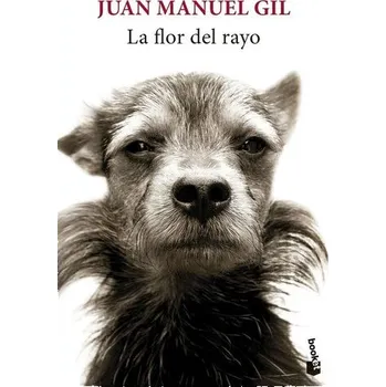La flor del rayo - Gil, Juan Manuel