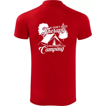 Pánská košile I don't need therapy camping - Polokošile Victory sportovní (dresovina) - 3XL ( Červená )