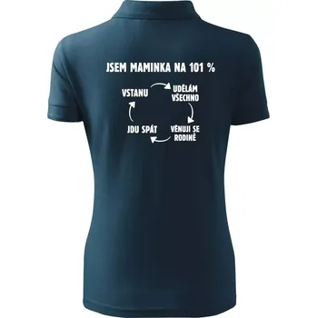 Jsem maminka na 101 procent - Polokošile dámská Pique Polo - XS ( Námořní modrá (téměř černá) )
