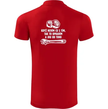 Pánská košile Když nevím co s tím, tak to opravím a jdu od toho - Polokošile Victory sportovní (dresovina) - XL ( Červená )