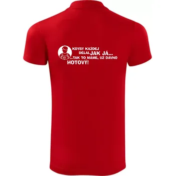 Pánská košile Malíř - kdyby každej dělal jak já, tak to máme už dávno hotový - Polokošile Victory sportovní (dresovina) - 2XL ( Červená )