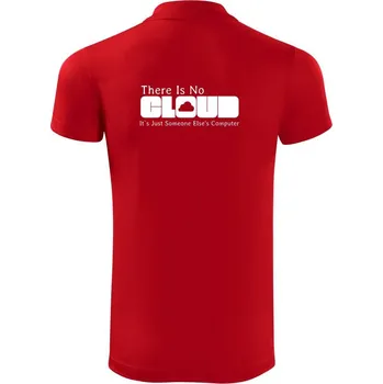 Pánská košile There Is No Cloud Its Just Someone Else's Computer - Polokošile Victory sportovní (dresovina) - L ( Červená )