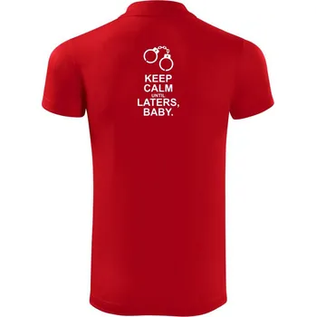 Pánská košile Keep calm until laters baby - Polokošile Victory sportovní (dresovina) - 2XL ( Červená )