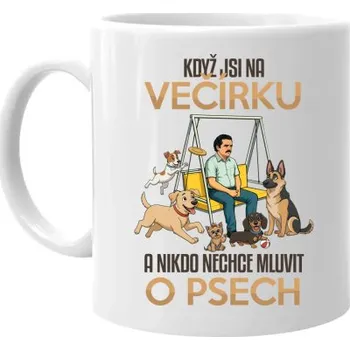 Žertovný předmět Když jsi na večírku a nikdo nechce mluvit o psech - hrnek s potiskem- Tričkový.cz