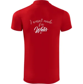 Pánská košile I wasnt make for a winter - Polokošile Victory sportovní (dresovina) - 3XL ( Červená )