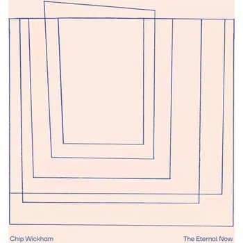 Zahraniční hudba LP Chip Wickham - The Eternal Now