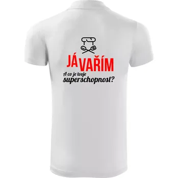 Pánská košile Já vařím - tvoje superschopnost? rovný nápis - Polokošile Victory sportovní (dresovina) - M ( Bílá )