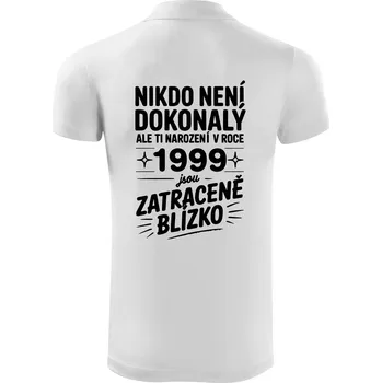 Pánská košile Nikdo není dokonalý ale ti narození v roce 1999 jsou zatraceně blízko - Polokošile Victory sportovní (dresovina) - L ( Bílá )