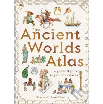 The Ancient Worlds Atlas - Russell Barnett Dorling Kindersley