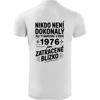 Pánská košile Nikdo není dokonalý ale ti narození v roce 1976 jsou zatraceně blízko - Polokošile Victory sportovní (dresovina) - XL ( Bílá )