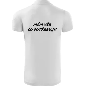 Pánská košile Nápis mám vše co potřebuji - Polokošile Victory sportovní (dresovina) - L ( Bílá )