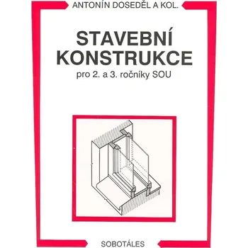 Stavební konstrukce pro 2. a 3. ročník SOU - Antonín Doseděl (1997, brožovaná)