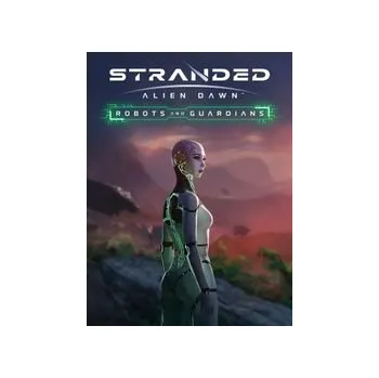Herní zařízení Stranded: Alien Dawn - Robots and Guardians - PC