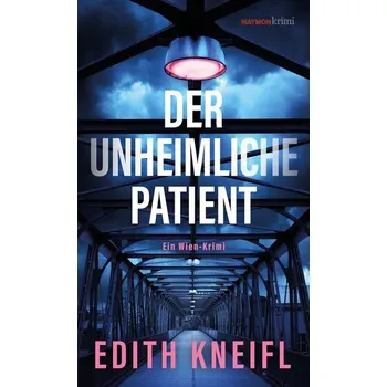 Der unheimliche Patient - Kneifl, Edith