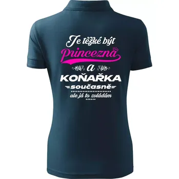 Je těžké být princezna - koňařka - Polokošile dámská Pique Polo - XS ( Námořní modrá (téměř černá) )
