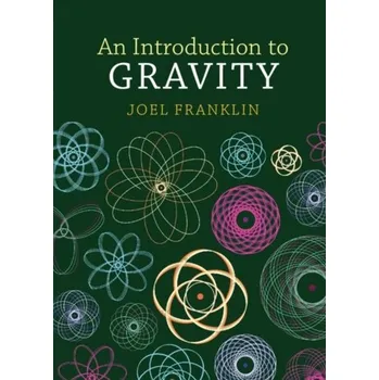 An Introduction to Gravity - Franklin, Joel