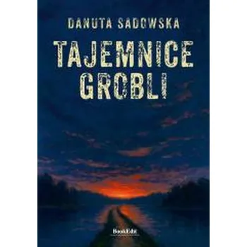 Tajemnice grobli - Sadowska Danuta