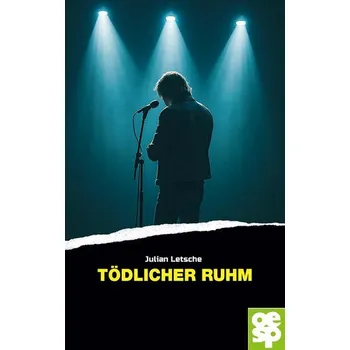 Tödlicher Ruhm - Letsche, Julian
