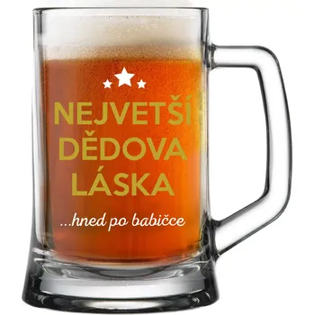 Sklenice NEJVĚTŠÍ DĚDOVA LÁSKA...HNED PO BABIČCE - pivní sklenice 0,5 l