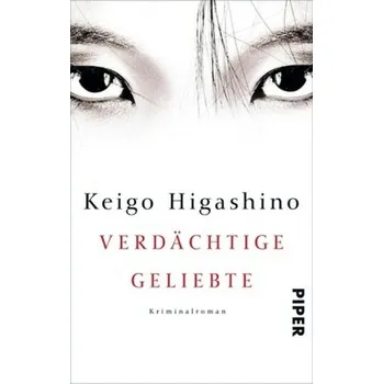 Verdächtige Geliebte - Keigo Higashino [DE] (2014, Taschenbuch, Piper)