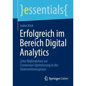 Erfolgreich im Bereich Digital Analytics - Kick, Isabel