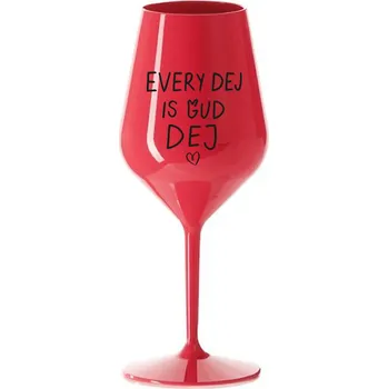 Sklenice EVERY DEJ IS GUD DEJ - červená nerozbitná sklenička na víno 470 ml