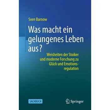 Was macht ein gelungenes Leben aus? - Barnow, Sven