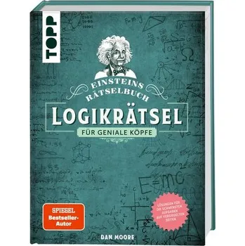 Einsteins Rätselbuch - Logikrätsel für geniale Köpfe - Dan Moore