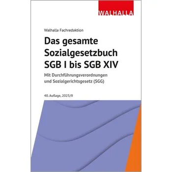Das gesamte Sozialgesetzbuch SGB I bis SGB XIV - Walhalla Fachredaktion [DE] (2025, Walhalla und Praetoria)